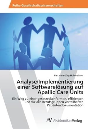 Imagen del vendedor de Analyse/Implementierung einer Softwarelsung auf Apallic Care Units a la venta por BuchWeltWeit Ludwig Meier e.K.