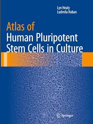 Seller image for Atlas of Human Pluripotent Stem Cells in Culture for sale by BuchWeltWeit Ludwig Meier e.K.