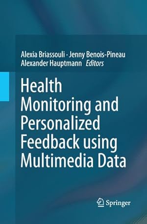 Seller image for Health Monitoring and Personalized Feedback using Multimedia Data for sale by BuchWeltWeit Ludwig Meier e.K.