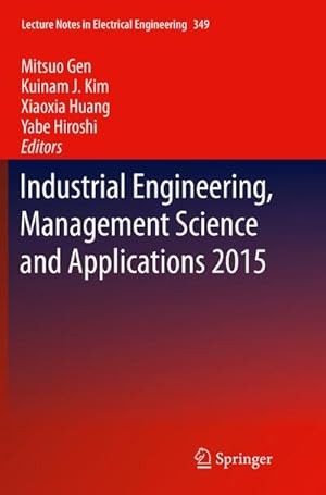 Immagine del venditore per Industrial Engineering, Management Science and Applications 2015 venduto da BuchWeltWeit Ludwig Meier e.K.