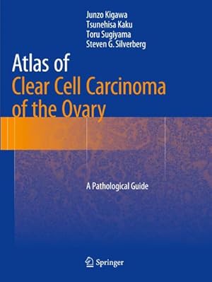 Imagen del vendedor de Atlas of Clear Cell Carcinoma of the Ovary a la venta por BuchWeltWeit Ludwig Meier e.K.