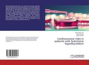 Immagine del venditore per Cardiovascular risks in patients with Subclinical hypothyroidism venduto da BuchWeltWeit Ludwig Meier e.K.