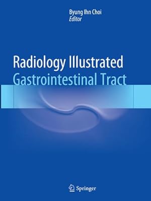Seller image for Radiology Illustrated: Gastrointestinal Tract for sale by BuchWeltWeit Ludwig Meier e.K.