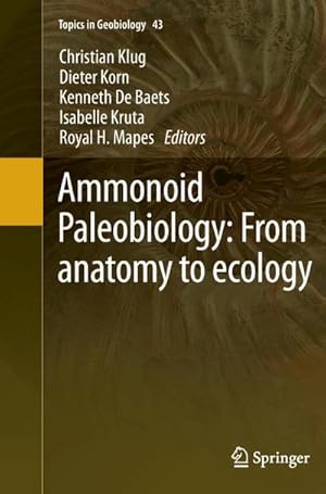 Bild des Verkufers fr Ammonoid Paleobiology: From anatomy to ecology zum Verkauf von BuchWeltWeit Ludwig Meier e.K.