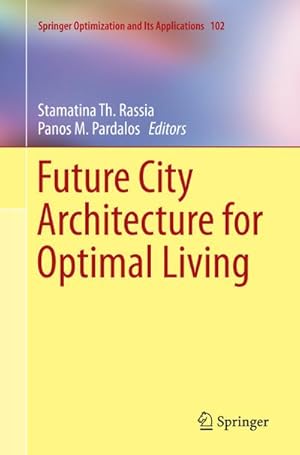 Imagen del vendedor de Future City Architecture for Optimal Living a la venta por BuchWeltWeit Ludwig Meier e.K.