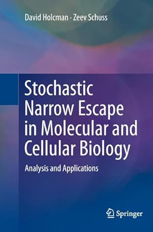 Bild des Verkufers fr Stochastic Narrow Escape in Molecular and Cellular Biology zum Verkauf von BuchWeltWeit Ludwig Meier e.K.