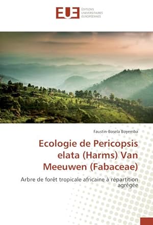 Seller image for Ecologie de Pericopsis elata (Harms) Van Meeuwen (Fabaceae) for sale by BuchWeltWeit Ludwig Meier e.K.