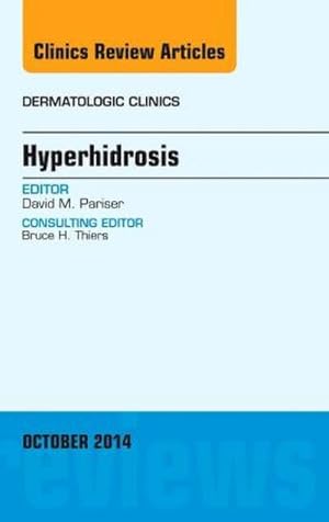 Image du vendeur pour Hyperhidrosis, an Issue of Dermatologic Clinics mis en vente par BuchWeltWeit Ludwig Meier e.K.