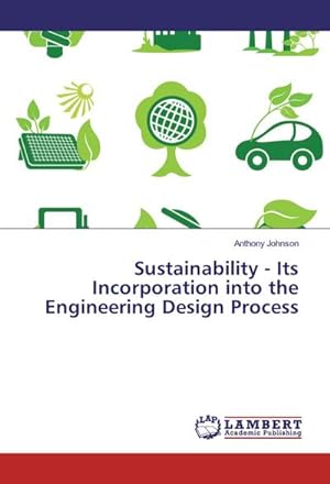 Seller image for Sustainability - Its Incorporation into the Engineering Design Process for sale by BuchWeltWeit Ludwig Meier e.K.