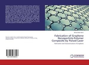 Imagen del vendedor de Fabrication of Graphene Nanoparticle-Polymer Composite by Pulsed Laser a la venta por BuchWeltWeit Ludwig Meier e.K.