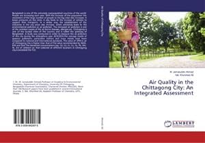Imagen del vendedor de Air Quality in the Chittagong City: An Integrated Assessment a la venta por BuchWeltWeit Ludwig Meier e.K.