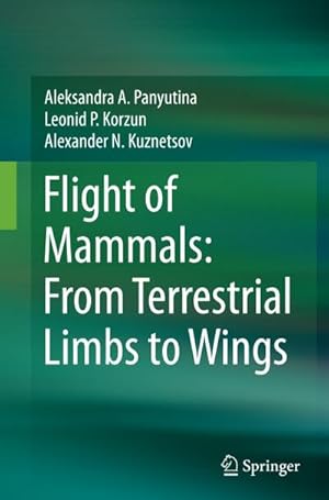 Image du vendeur pour Flight of Mammals: From Terrestrial Limbs to Wings mis en vente par BuchWeltWeit Ludwig Meier e.K.