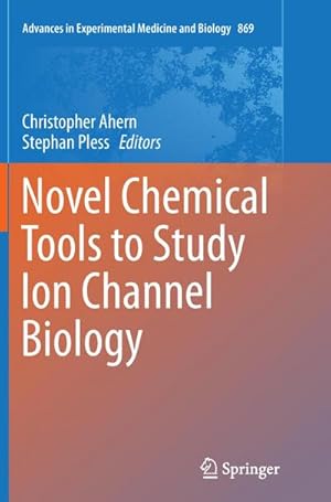 Bild des Verkufers fr Novel Chemical Tools to Study Ion Channel Biology zum Verkauf von BuchWeltWeit Ludwig Meier e.K.