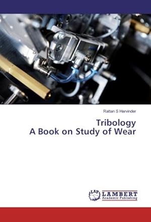 Seller image for Tribology A Book on Study of Wear for sale by BuchWeltWeit Ludwig Meier e.K.