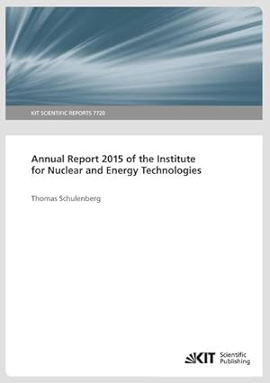 Seller image for Annual Report 2015 of the Institute for Nuclear and Energy Technologies for sale by BuchWeltWeit Ludwig Meier e.K.