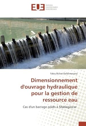 Imagen del vendedor de Dimensionnement d'ouvrage hydraulique pour la gestion de ressource eau a la venta por BuchWeltWeit Ludwig Meier e.K.