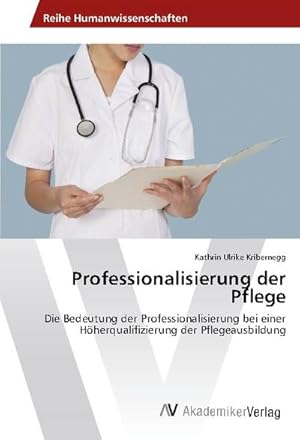 Imagen del vendedor de Professionalisierung der Pflege a la venta por BuchWeltWeit Ludwig Meier e.K.