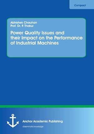 Bild des Verkufers fr Power Quality Issues and their Impact on the Performance of Industrial Machines zum Verkauf von BuchWeltWeit Ludwig Meier e.K.