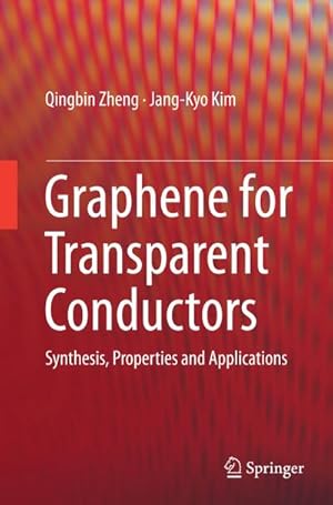 Image du vendeur pour Graphene for Transparent Conductors mis en vente par BuchWeltWeit Ludwig Meier e.K.