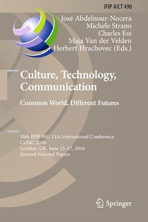 Image du vendeur pour Culture, Technology, Communication. Common World, Different Futures mis en vente par BuchWeltWeit Ludwig Meier e.K.