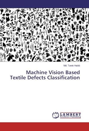 Seller image for Machine Vision Based Textile Defects Classification for sale by BuchWeltWeit Ludwig Meier e.K.