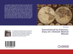 Imagen del vendedor de Overwhelmed by Extremes: Diary of a Vietnam Medical Mission a la venta por BuchWeltWeit Ludwig Meier e.K.