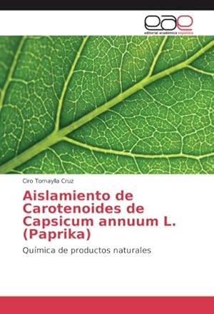 Imagen del vendedor de Aislamiento de Carotenoides de Capsicum annuum L. (Paprika) a la venta por BuchWeltWeit Ludwig Meier e.K.