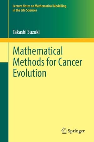 Image du vendeur pour Mathematical Methods for Cancer Evolution mis en vente par BuchWeltWeit Ludwig Meier e.K.