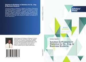 Image du vendeur pour Solution to Problems in Statistics for Sc., Eng. & Business Students mis en vente par BuchWeltWeit Ludwig Meier e.K.