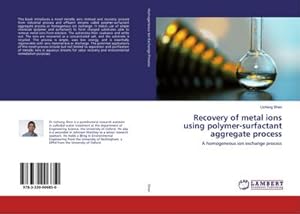 Seller image for Recovery of metal ions using polymer-surfactant aggregate process for sale by BuchWeltWeit Ludwig Meier e.K.
