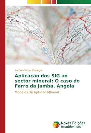 Seller image for Aplicao dos SIG ao sector mineral: O caso do Ferro da Jamba, Angola for sale by BuchWeltWeit Ludwig Meier e.K.