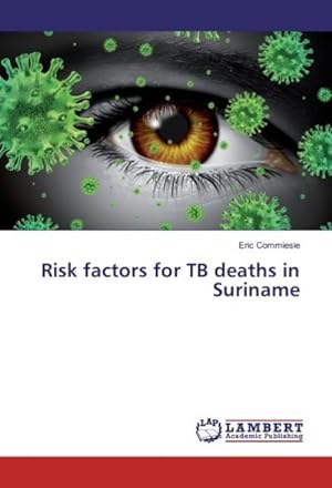 Imagen del vendedor de Risk factors for TB deaths in Suriname a la venta por BuchWeltWeit Ludwig Meier e.K.