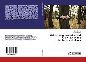 Immagine del venditore per Habitat fragmentation and its effects on the distribution of plants venduto da BuchWeltWeit Ludwig Meier e.K.