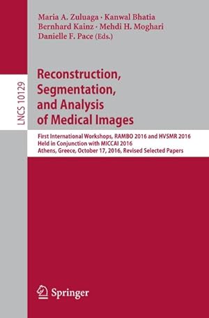 Immagine del venditore per Reconstruction, Segmentation, and Analysis of Medical Images venduto da BuchWeltWeit Ludwig Meier e.K.
