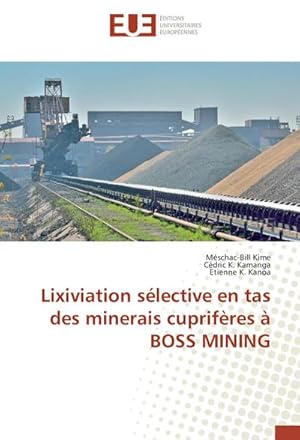 Imagen del vendedor de Lixiviation slective en tas des minerais cuprifres  BOSS MINING a la venta por BuchWeltWeit Ludwig Meier e.K.