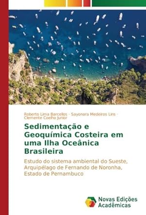 Seller image for Sedimentao e Geoqumica Costeira em uma Ilha Ocenica Brasileira for sale by BuchWeltWeit Ludwig Meier e.K.
