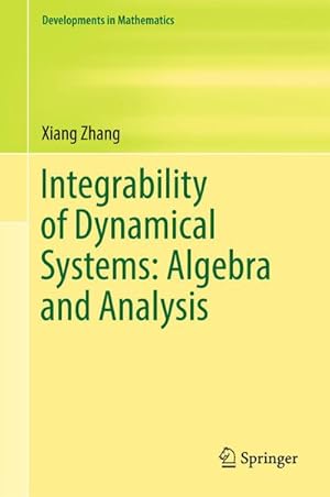 Seller image for Integrability of Dynamical Systems: Algebra and Analysis for sale by BuchWeltWeit Ludwig Meier e.K.