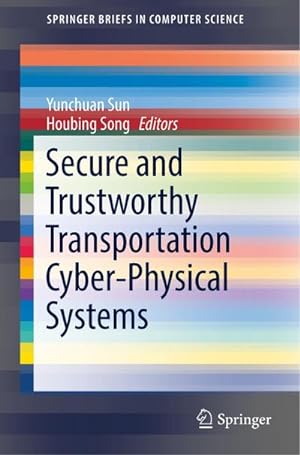 Immagine del venditore per Secure and Trustworthy Transportation Cyber-Physical Systems venduto da BuchWeltWeit Ludwig Meier e.K.
