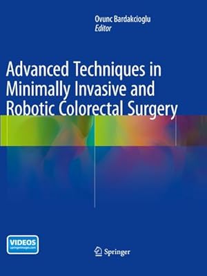 Seller image for Advanced Techniques in Minimally Invasive and Robotic Colorectal Surgery for sale by BuchWeltWeit Ludwig Meier e.K.