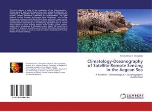 Bild des Verkufers fr Climatology-Oceanography of Satellite Remote Sensing in the Aegean Sea zum Verkauf von BuchWeltWeit Ludwig Meier e.K.