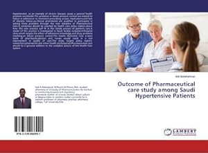 Seller image for Outcome of Pharmaceutical care study among Saudi Hypertensive Patients for sale by BuchWeltWeit Ludwig Meier e.K.