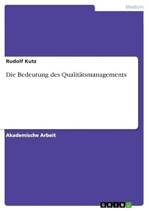 Immagine del venditore per Die Bedeutung des Qualittsmanagements venduto da BuchWeltWeit Ludwig Meier e.K.