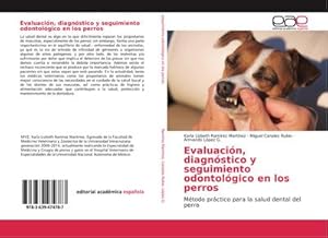 Seller image for Evaluacin, diagnstico y seguimiento odontolgico en los perros for sale by BuchWeltWeit Ludwig Meier e.K.