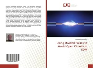 Seller image for Using Divided Pulses to Avoid Open Circuits in EDM for sale by BuchWeltWeit Ludwig Meier e.K.