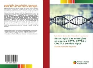 Imagen del vendedor de Associao das mutaes nos genes KRT5, KRT14 e COL7A1 em dois tipos a la venta por BuchWeltWeit Ludwig Meier e.K.