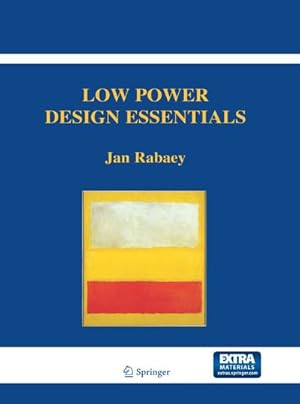 Seller image for Low Power Design Essentials for sale by BuchWeltWeit Ludwig Meier e.K.