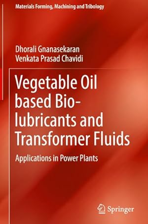 Imagen del vendedor de Vegetable Oil based Bio-lubricants and Transformer Fluids a la venta por BuchWeltWeit Ludwig Meier e.K.