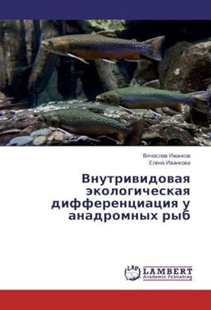 Seller image for Vnutrividovaya jekologicheskaya differenciaciya u anadromnyh ryb for sale by BuchWeltWeit Ludwig Meier e.K.