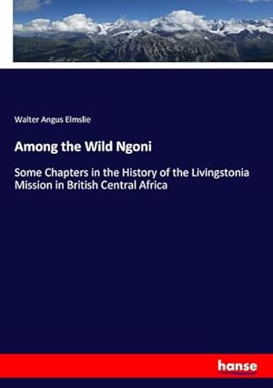 Image du vendeur pour Among the Wild Ngoni mis en vente par BuchWeltWeit Ludwig Meier e.K.