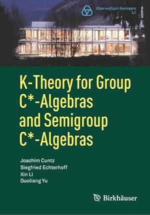 Imagen del vendedor de K-Theory for Group C\*-Algebras and Semigroup C\*-Algebras a la venta por BuchWeltWeit Ludwig Meier e.K.